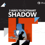 Shadow IT - not to be ignored