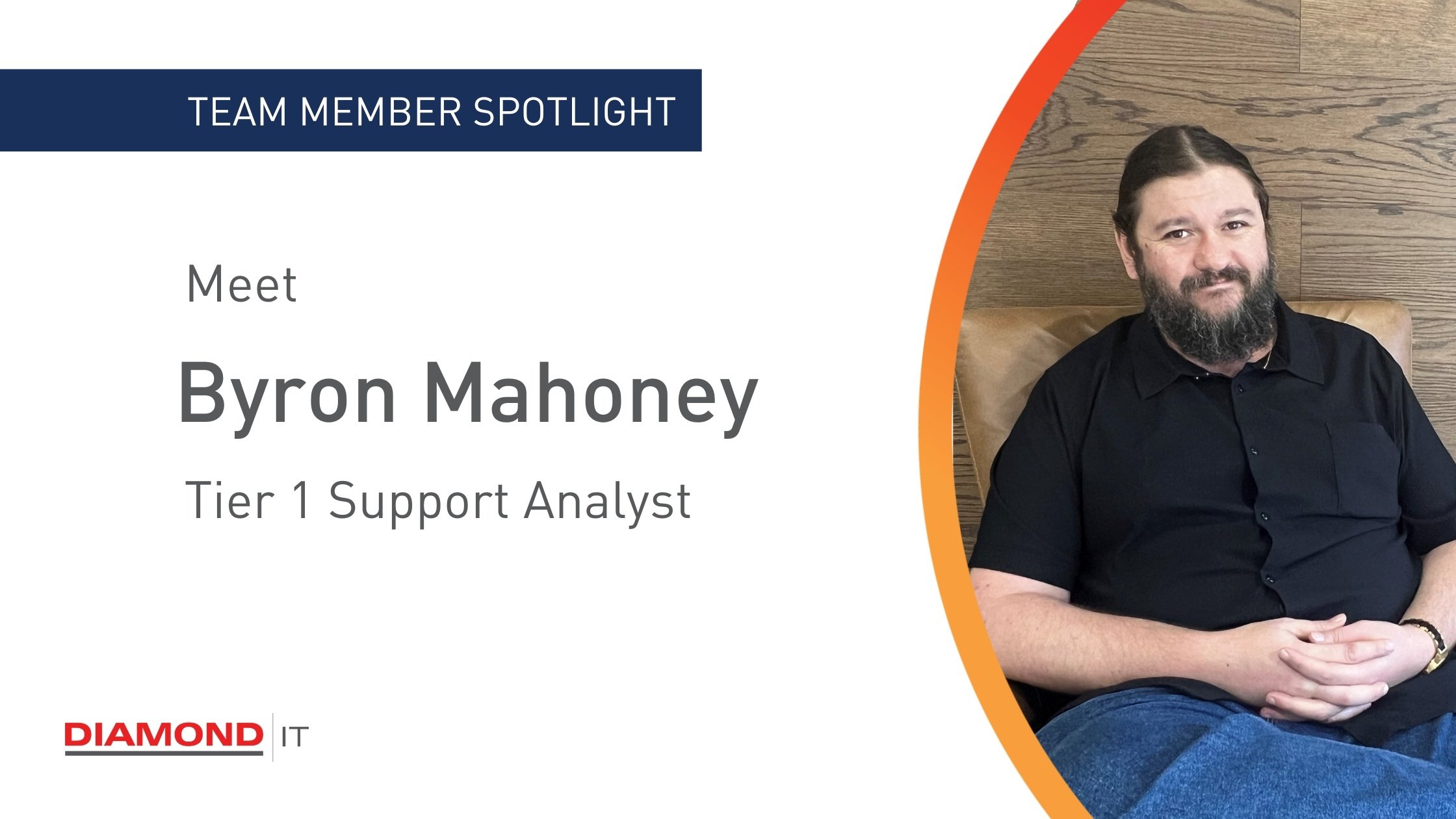 Meet Byron Mahoney - Tier 1 Support Desk Analyst